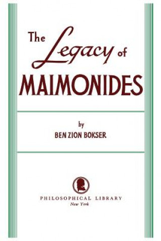 Книга Legacy of Maimonides Ben Zion Bokser