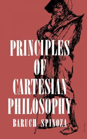 Kniha Principles of Cartesian Philosophy Benedictus de Spinoza