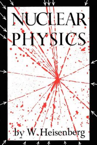 Kniha Nuclear Physics W Heisenberg