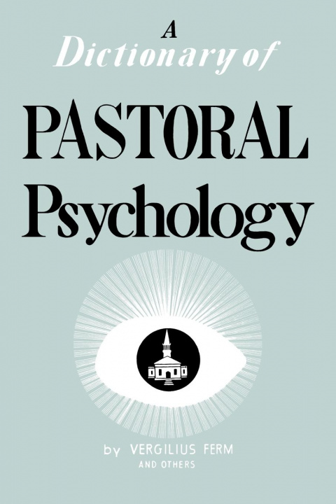 Carte Dictionary of Pastoral Psychology Vergilius Ferm