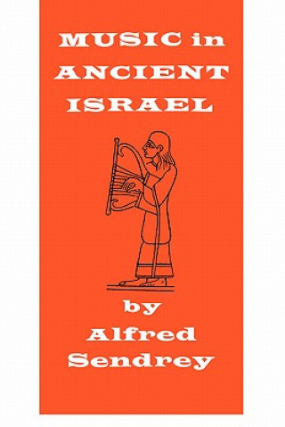 Kniha Music in Ancient Israel Alfred Sendrey