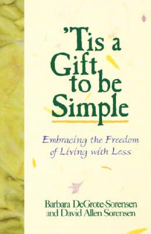 Kniha Tis a Gift to Be Simple Barbara Sorensen