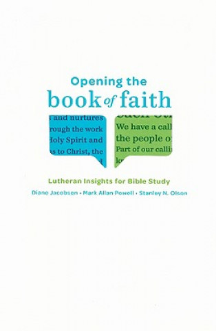 Carte Opening the Book of Faith: Lutheran Insights for Bible Study Diane Jacobson