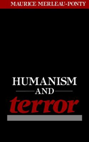Kniha Humanism and Terror: An Essay on the Communist Problem Maurice Merleau-Ponty
