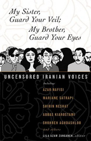 Книга My Sister, Guard Your Veil; My Brother, Guard Your Eyes Lila Azam Zanganeh