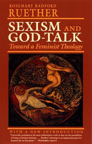 Kniha Sexism and God-Talk Rosemary Radford Ruether
