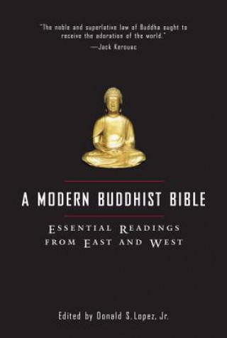 Könyv A Modern Buddhist Bible: Essential Readings from East and West Donald S. Lopez