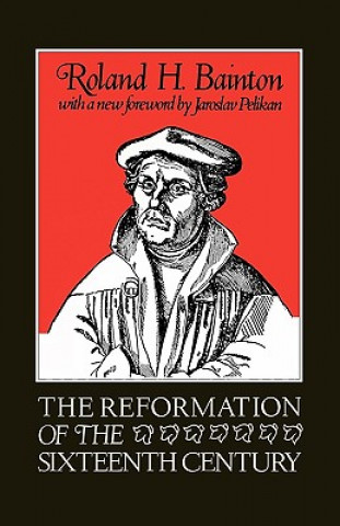 Könyv Reformation of the Sixteenth Century Roland Herbert Bainton
