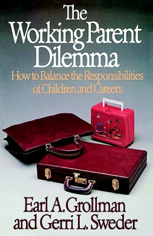 Kniha Working Parent Dilemma Earl A. Grollman