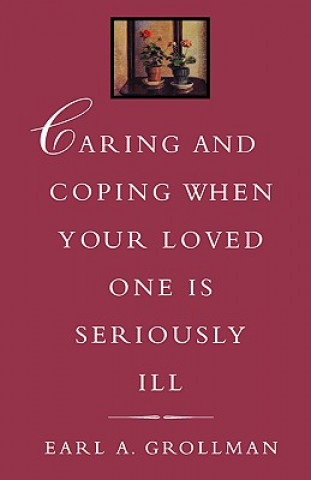 Kniha Caring and Coping When Your Loved One is Seriously Ill Earl A. Grollman