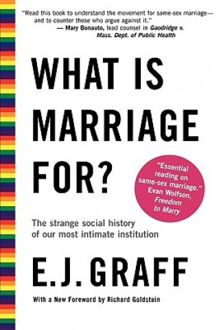 Kniha What Is Marriage For? E. J. Graff