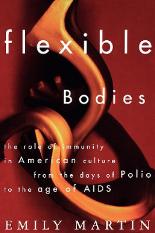 Kniha Flexible Bodies Emily Martin
