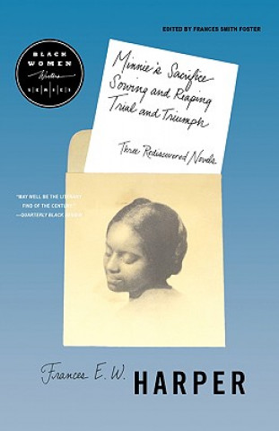 Kniha Minnie's Sacrifice, Sowing and Reaping, Trial and Triumph Frances E. W. Harper