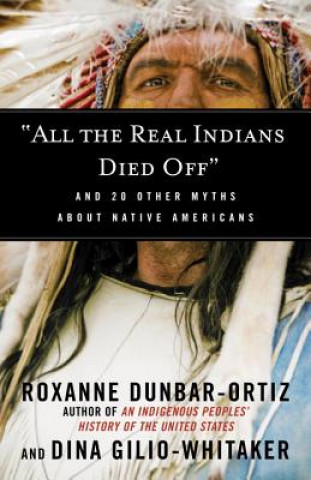 Könyv "All the Real Indians Died Off" Roxanne Dunbar-Ortiz