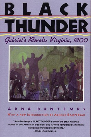 Kniha Black Thunder: Gabriel's Revolt: Virginia, 1800 Arna Wendell Bontemps