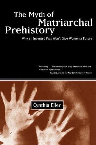 Carte Myth of Matriarchal Prehistory Cynthia Eller