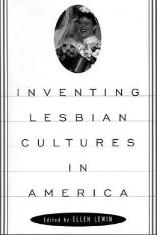 Kniha Inventing Lesbian Cultures Ellen Lewin