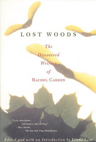 Kniha Lost Woods: The Discovered Writing of Rachel Carson Rachel Carson