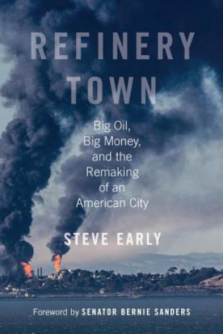 Knjiga Refinery Town Steve Early