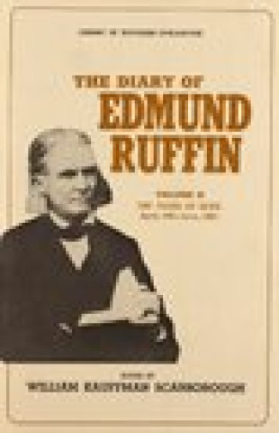 Kniha The Diary of Edmund Ruffin: The Years of Hope, April 1861--June 1863 Edmund Ruffin