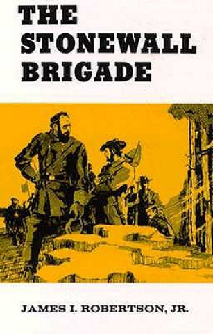 Libro Stonewall Brigade James I. Robertson