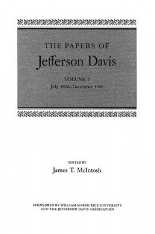 Carte The Papers of Jefferson Davis: July 1846--December 1848 Jefferson Davis