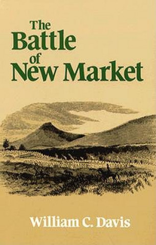 Kniha Battle of New Market William C. Davis