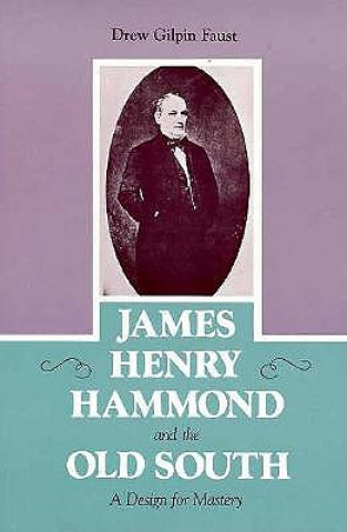 Książka James Henry Hammond and the Old South Drew Gilpin Gaust