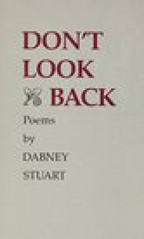 Kniha Don't Look Back: Poems Dabney Stuart