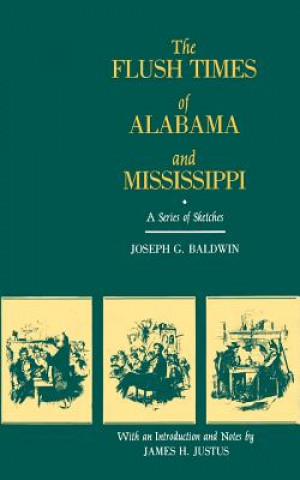 Buch Flush Times of Alabama and Mississippi Joseph G. Baldwin