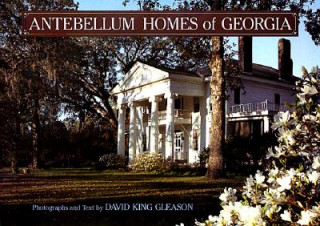 Kniha Antebellum Homes of Georgia David King Gleason