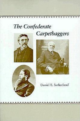 Kniha The Confederate Carpetbaggers Daniel E. Sutherland