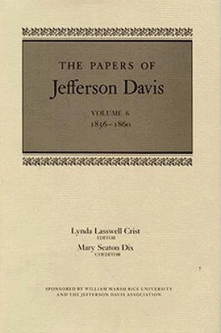 Kniha The Papers of Jefferson Davis: 1856--1860 Jefferson Davis