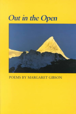 Kniha Out in the Open: Poems Margaret Gibson