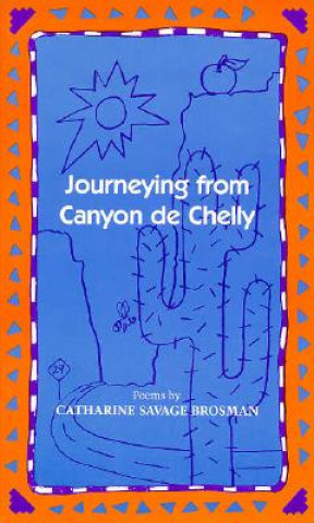 Carte Journeying from Canyon de Chelly: Poems Catharine Savage Brosman