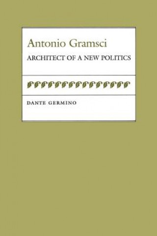 Книга Antonio Gramsci Dante L. Germino