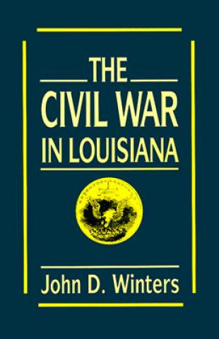 Kniha Civil War in Louisiana John D. Winters