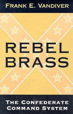 Kniha Rebel Brass Frank E. Vandiver