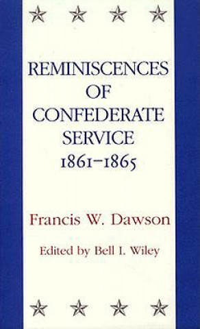 Książka Reminiscences of Confederate Service, 1861--1865 Francis W. Dawson