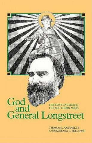 Kniha God and General Longstreet Thomas L. Connelly