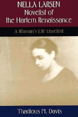 Carte Nella Larsen, Novelist of the Harlem Renaissance: A Woman's Life Unveiled Thadious M. Davis