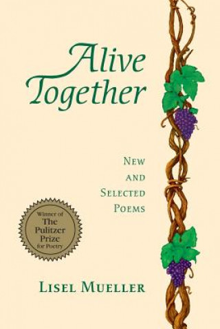 Könyv Alive Together Lisel Mueller