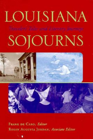 Kniha Louisiana Sojourns: Travelers' Tales and Literary Journeys John James Audubon