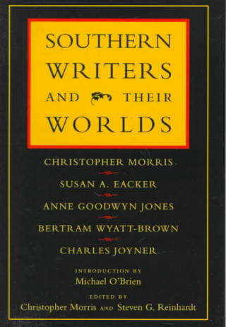 Carte Southern Writers and Their Worlds Christopher Morris