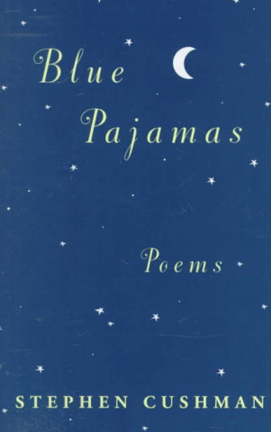 Kniha Blue Pajamas: Poems Stephen Cushman