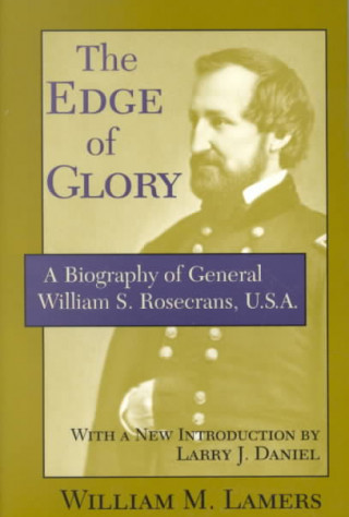 Buch The Edge of Glory: A Biography of General William S. Rosecrans, U.S.A. William M. Lamers