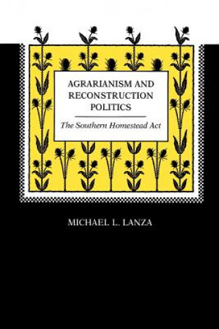 Kniha Agrarianism and Reconstruction Politics Michael L. Lanza