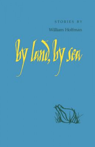 Kniha By Land, By Sea William Hoffman