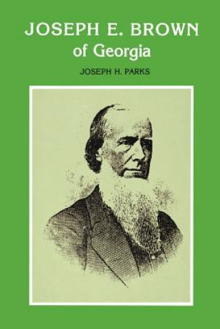 Knjiga Joseph E. Brown of Georgia Joseph H. Parks