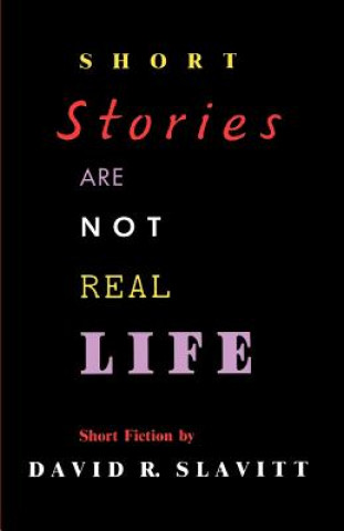 Книга Short Stories Are Not Real Life David Slavitt